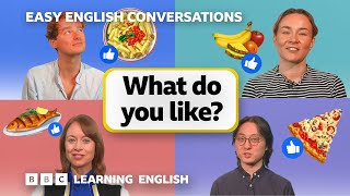 What do you like? Easy English Conversations ? Episode 7