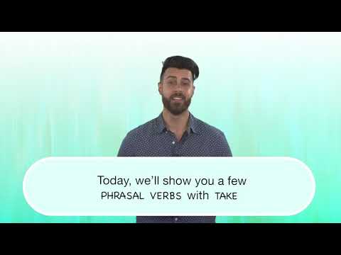 Everyday Grammar: Phrasal Verbs + Take