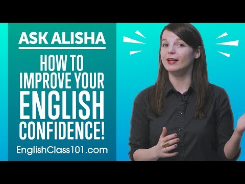 How to Improve Your Self Confidence to Speak English with Someone!