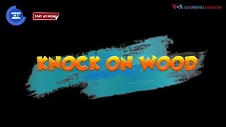English in a Minute: Knock on Wood