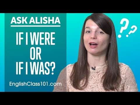 IF I WERE or IF I WAS? Conditional Sentences - English Grammar