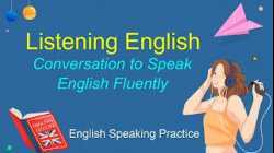 Listening English Conversation to Speak English Fluently - Practice English Speaking Everyday
