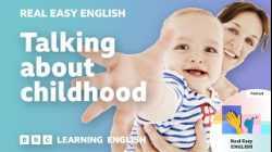Talking about your childhood: ??? Real Easy English