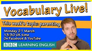 Vocabulary live: parenting